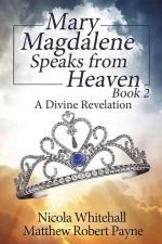 Mary Magdalene Speaks From Heaven Book 2