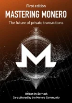 Mastering Monero: The Future of Private Transactions