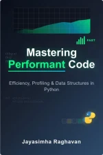 Mastering Performant Code: Efficiency, Profiling and Data Structures in Python