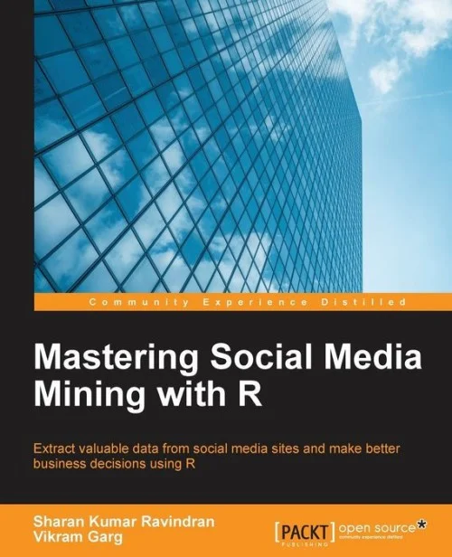 Mastering Social Media Mining With R