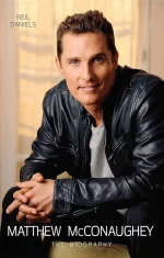 Matthew McConaughey: The Biography