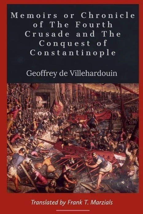 Memoirs or Chronicle of the Fourth Crusade and the Conquest of Constantinople