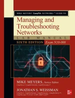 Mike Meyers' Comptia Network+ Guide to Managing and Troubleshooting Networks Lab Manual, Sixth Edition