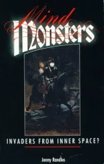 Mind Monsters: Invaders From Inner Space?