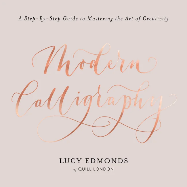 Modern Calligraphy: A Step-By-Step Guide to Mastering the Art of Creativity