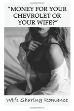 Money for Your Chevrolet or Your Wife?