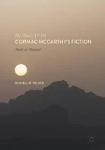 Morality in Cormac McCarthy's Fiction: Souls at Hazard