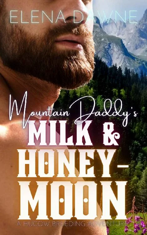 Mountain Daddy's Milk & Honeymoon