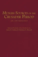 Muslim Sources of the Crusader Period