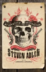 My Appetite for Destruction: Sex & Drugs & Guns N' Roses