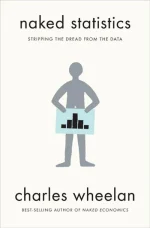 Naked Statistics: Stripping the Dread From the Data