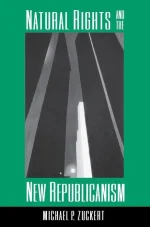 Natural Rights and the New Republicanism