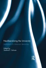 Neoliberalizing the University