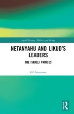 Netanyahu and Likud’s Leaders: The Israeli Princes