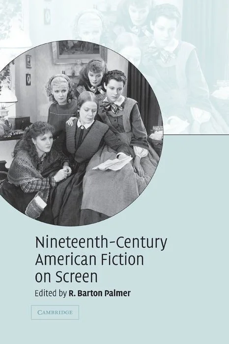 Nineteenth-Century American Fiction on Screen