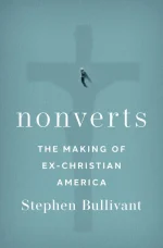 Nonverts: The Making of Ex-Christian America