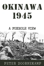 Okinawa 1945: A Foxhole View