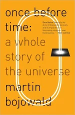 Once Before Time: A Whole Story of the Universe