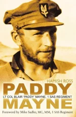 Paddy Mayne: LT Col Blair 'Paddy' Mayne, 1 SAS Regiment