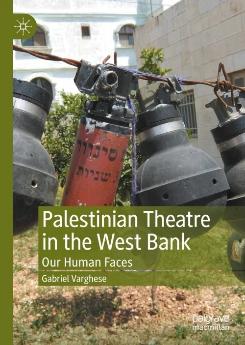 Palestinian Theatre in the West Bank: Our Human Faces