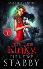 Part-Time Kinky, Full-Time Stabby