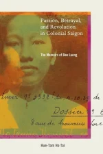 Passion, Betrayal, and Revolution in Colonial Saigon
