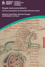 People, Texts and Artefacts: Cultural Transmission in the Medieval Norman Worlds