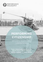 Performing Citizenship: Bodies, Agencies, Limitations