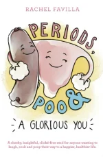 Periods, Poo & a Glorious You!