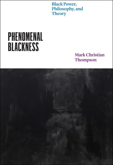 Phenomenal Blackness: Black Power, Philosophy, and Theory