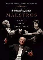 Philadelphia Maestros: Ormandy, Muti, Sawallisch