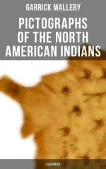 Pictographs of the North American Indians