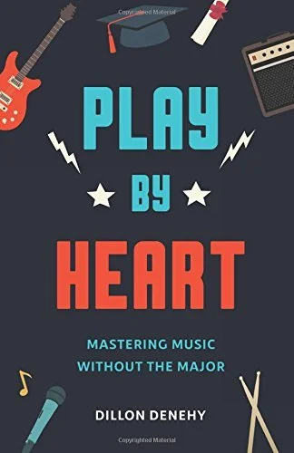 Play by Heart: Mastering Music Without the Major
