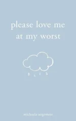 Please Love Me at My Worst