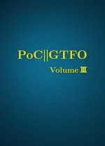 PoC or GTFO, Volume 3