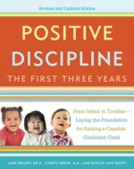 Positive Discipline: The First Three Years