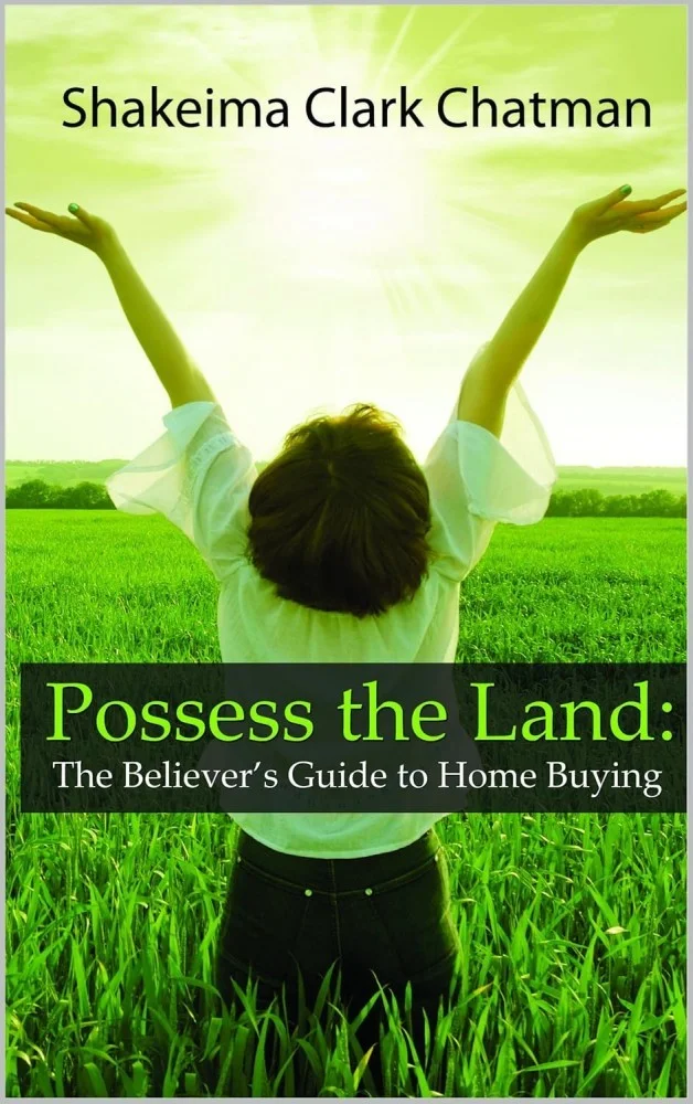 Possess the Land: The Believer's Guide to Home Buying