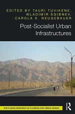 Post-Socialist Urban Infrastructures