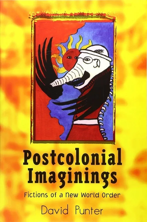 Postcolonial Imaginings: Fictions of a New World Order