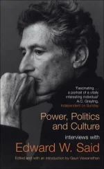 Power, Politics, and Culture: Interviews With Edward W. Said