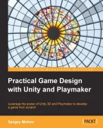 Practical Game Design With Unity and Playmaker