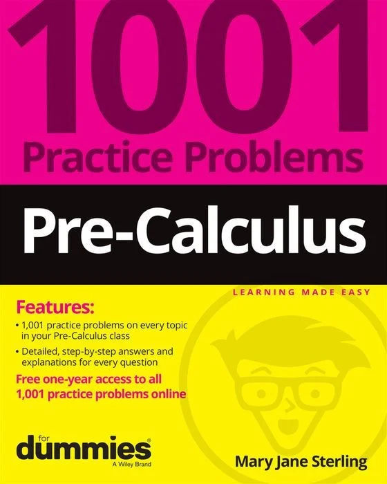 Pre-Calculus: 1001 Practice Problems for Dummies