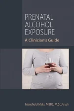 Prenatal Alcohol Exposure, a Clinician's Guide