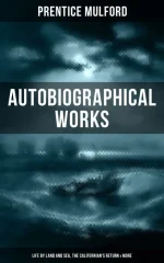 Prentice Mulford: Autobiographical Works
