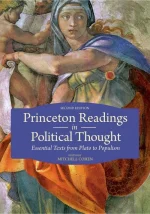 Princeton Readings in Political Thought: Essential Texts From Plato to Populism