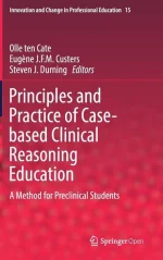 Principles and Practice of Case-Based Clinical Reasoning Education