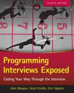 Programming Interviews Exposed: Secrets to Landing Your Next Job