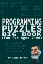Programming Puzzles Big Book: 400 Pages of Fun for Ages 7-99