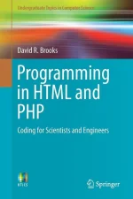 Programming in HTML and PHP: Coding for Scientists and Engineers