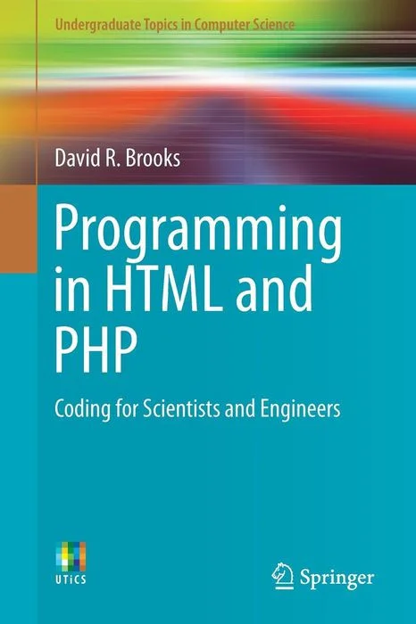 Programming in HTML and PHP: Coding for Scientists and Engineers